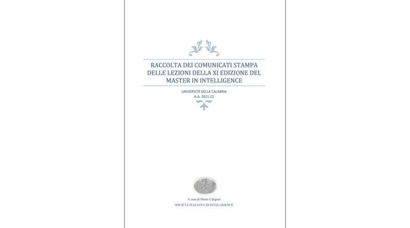 Raccolta dei Comunicati Stampa delle Lezioni della XI Edizione del MASTER IN INTELLIGENCE - Università della Calabria A.A. 2021-22