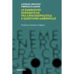 Uricchio e Manno - Le emergenze energetiche tra crisi geopolitica e questione ambientale